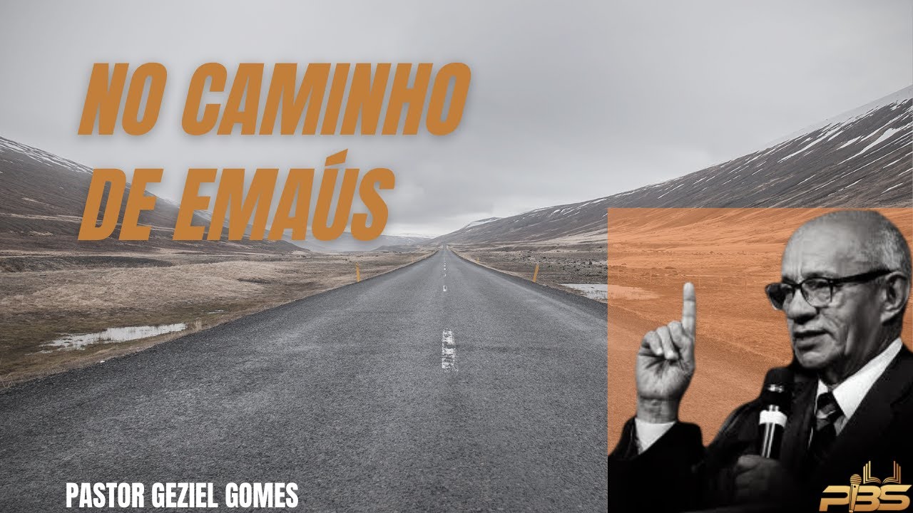 NO CAMINHO DE EMAÚS [Pregação]