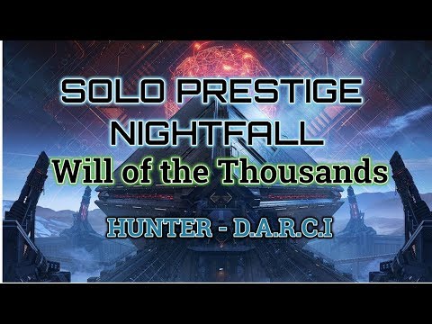 Destiny 2 solo prestige nightfall guide - Will of the Thousands - Hunter