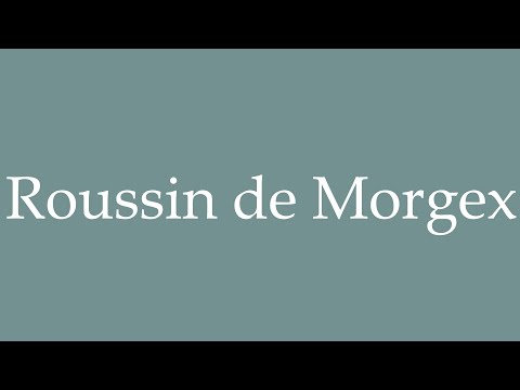 How to Pronounce ''Roussin de Morgex'' Correctly in French