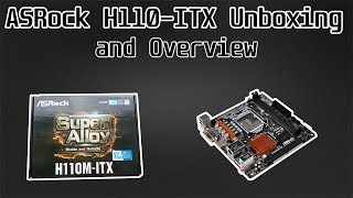 ASRock H110M ITX Unboxing + Overview