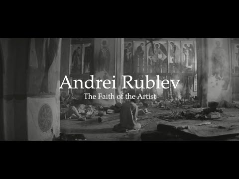 Andrei Rublev—The Faith of the Artist | A Video Essay