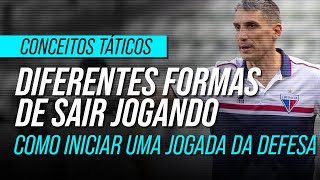 AS DIFERENTES FORMAS DE SAIR JOGANDO NO FUTEBOL [ANÁLISE TÁTICA]