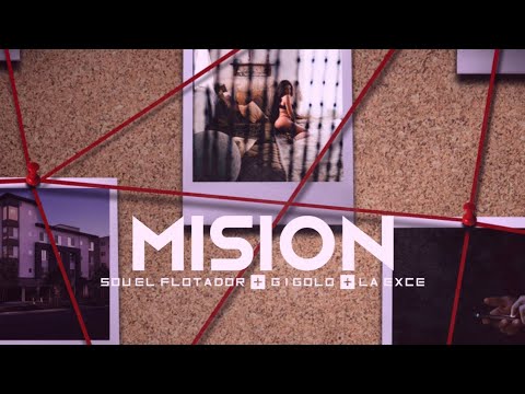 SOU EL FLOTADOR X GIGOLO LA EXCE - MISION