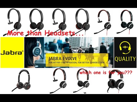 JABRA EVOLVE HEADSET Series (20, 30, 40, 65, 75, 80)  - which one is for you?