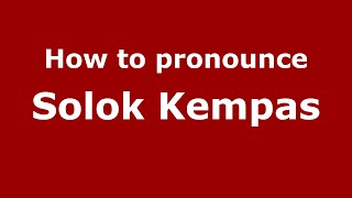 How to pronounce Solok Kempas