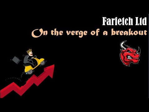 Farfetch Ltd on the verge of a breakout - ftch stock