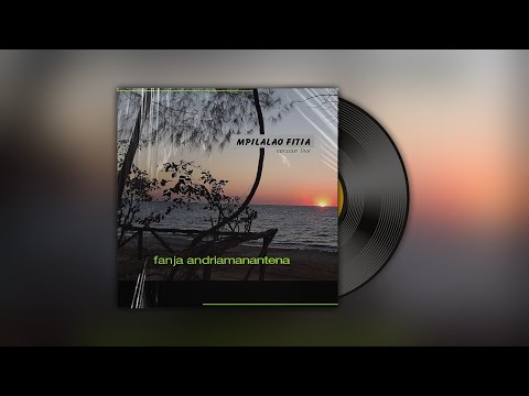 Mpilalao Fitia - Fanja Andriamanantena ✅