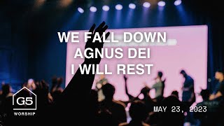 We Fall Down, Agnus Dei, I Will Rest | G5 Worship