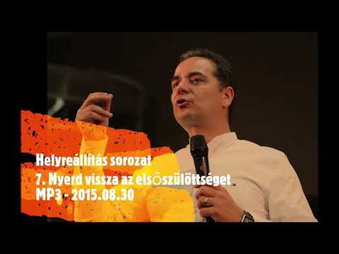 Georgisz: Nyerd vissza az elsőszülöttséged (HÁ-7)15/08/30