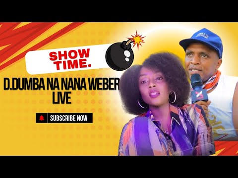 Show Time D Dumba na Nana Weber ntibabaho