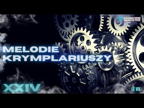LE VIX - MELODIE KRYMPLARIUSZY XXIV #RURA