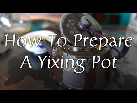 How To Prepare A Yixing Clay Pot
