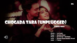 Chogada Tara Unplugged &amp; Sad video lyrical | Darshan Raval | Loveyatri.