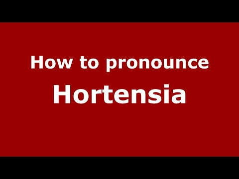 How to pronounce Hortensia (Mexico/Mexican Spanish) - PronounceNames.com
