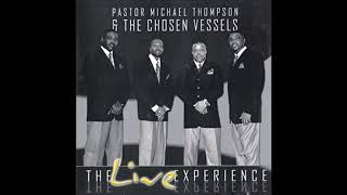 Michael Thompson & The Chosen Vessels Glory Land