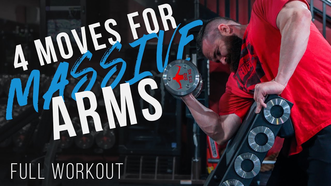 4 Moves for Massive Arms  - Full Workout