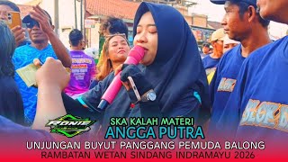 Download lagu SKA KALAH MATERI • ANGGA PUTRA • UNJUNGAN BUYUT PANGGANG • PEMUDA BALONG • RAMBATAN WETAN NDRAMAYU mp3
