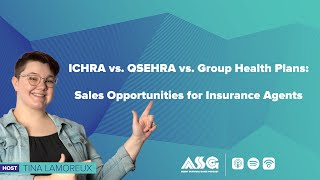 ICHRA vs. QSEHRA vs. Group Health Plans: Sales Opportunities for Insurance Agents