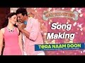 Tera Naam Doon Behind The Scenes Making Its Entertainment