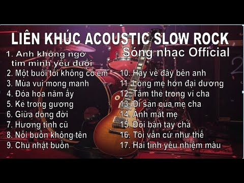 Liên khúc Slow Rock | Sóng nhạc Official. Những bài hát Acoustic Slow Rock da diết