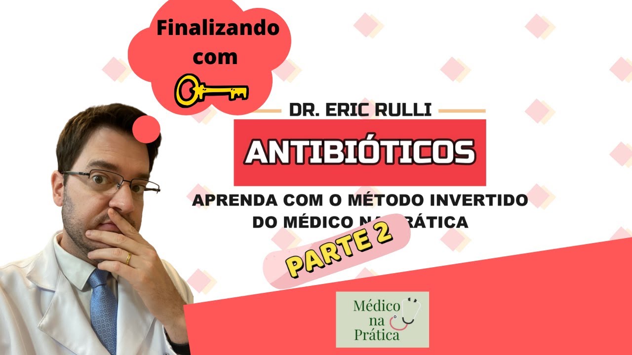 ANTIBIÓTICOS DE UM JEITO QUE VOCÊ NUNCA VIU - PARTE 2