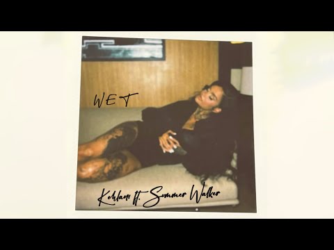 Kehlani - W E T ft. Summer Walker (Audio)