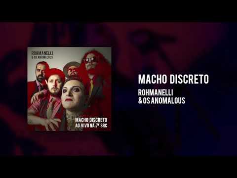 Macho Discreto (Live) - Rohmanelli & os Anomalous ft. Warllock