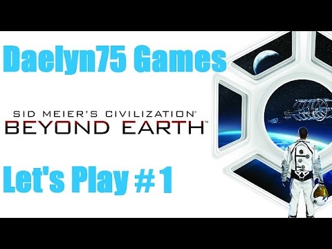 Let's Play Sid Meier's Civilization Beyond Earth #1 "Landing Spot."