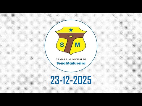 Câmara municipal de Sena Madureira-AC - Sessão Solene - 23-12-2025