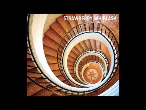 Strawberry Whiplash - Never Ending Now