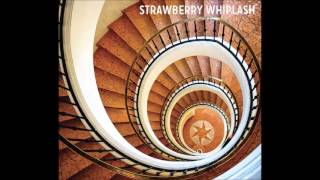Strawberry Whiplash - Never Ending Now