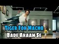 Tiger Shroff Macho Bade Aaram Se