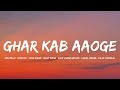 Ghar Kab Aaoge Lyrics Border 2 Anu Malik Sonu Nigam Arijit Singh