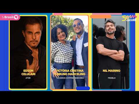 🔴 SEM CENSURA RECEBE EDSON CELULARI, NIL MARINHO E VICTÓRIA CRISTINA E BRUNO MARCELINO