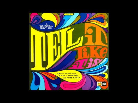 "Tell It Like It Is"  (Complete Version) - Ralph Carmichael & Kurt Kaiser (1969)