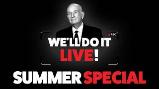 We'll Do It LIVE! with Bill O'Reilly — Summer Special | Part One