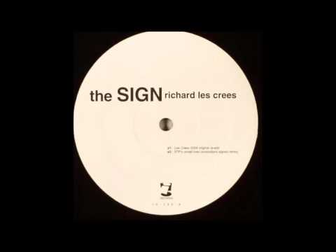 Richard Les Crees ‎- The Sign (Les Crees 2004 Original Re-Edit)