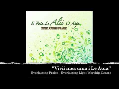 Everlasting Praise - Vivii mea uma i Le Atua