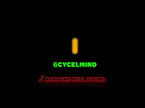 6cyclemind - I (Ay) [Karaoke Real Sound]