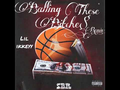 Lil ikkey Balling these bitches (remix)