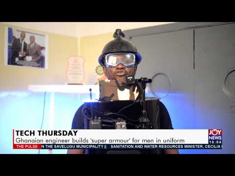 Tech Thursday: Ghanaian engineer builds 'super armour' for men in uniform- JoyNews (9-9-21)