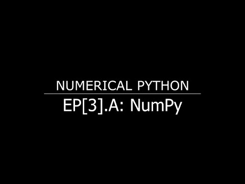 Numeric Python For Engineers Ep3 A Numpy