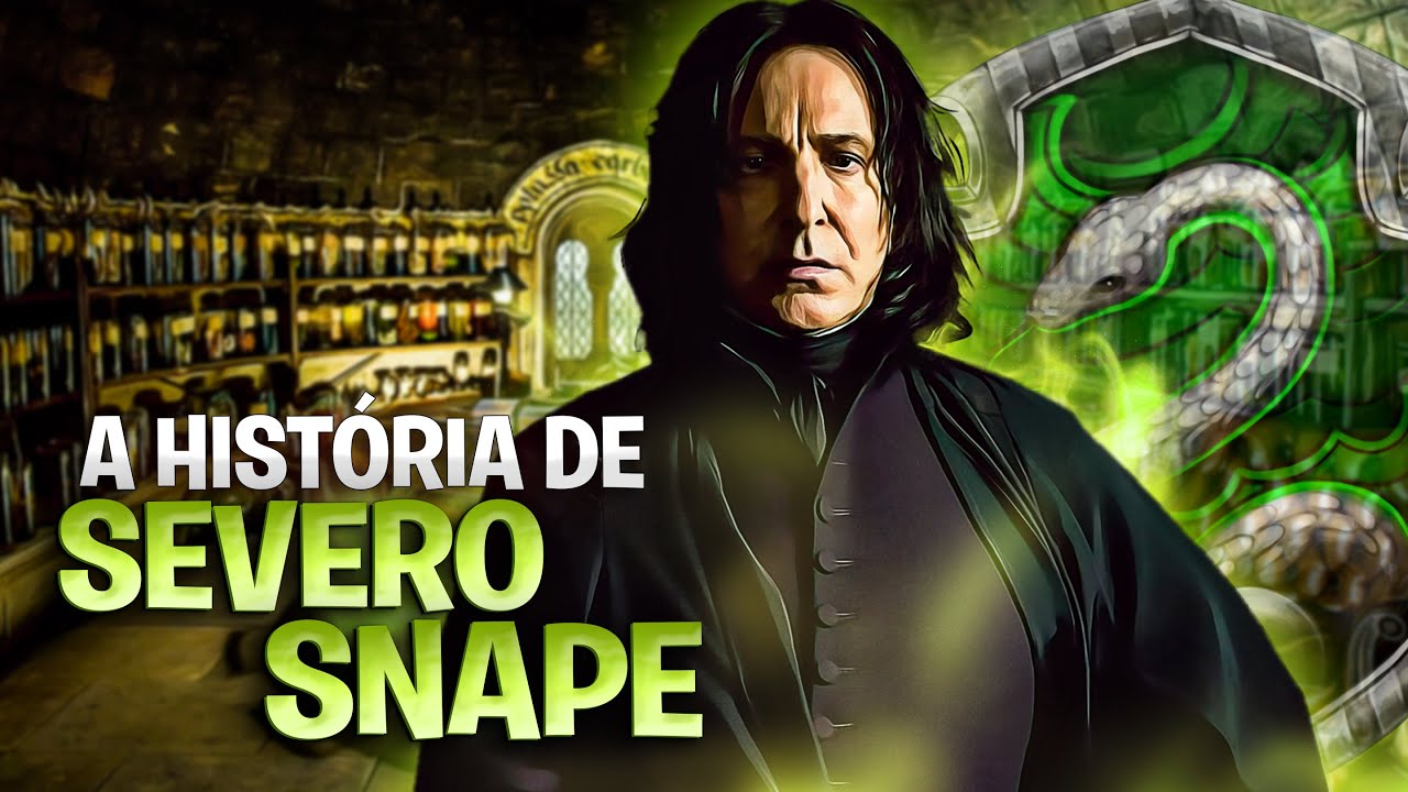 A HISTÓRIA COMPLETA DE SEVERO SNAPE, O PRÍNCIPE MESTIÇO