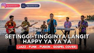 Download lagu SETINGGI-TINGGINYA LANGIT / HAPPY YA YA YA | JAZZ-FUNK-FUSION-GOSPEL COVER mp3 Download lagu SETINGGI-TINGGINYA LANGIT / HAPPY YA YA YA | JAZZ-FUNK-FUSION-GOSPEL COVER mp3