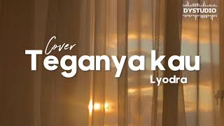 Download lagu Lyodra – Teganya Kau (& Lirik Lagu) mp3