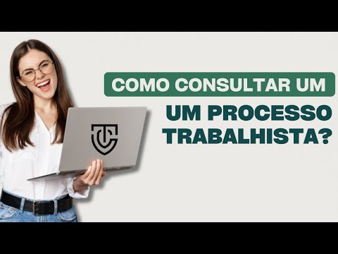 Como consultar um processo trabalhista?