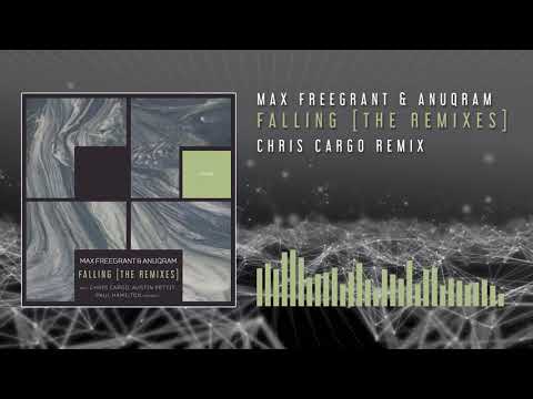 Max Freegrant & ANUQRAM - Falling The [Remixes] (Chris Cargo Remix)