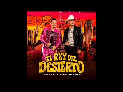 El Rey Del Desierto - Enigma Norteño Feat. Grupo Arriesgado [Audio Oficial + Link De Descarga]