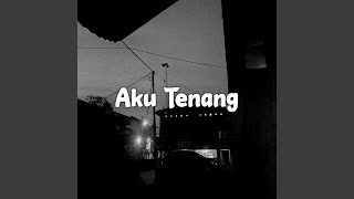 Download lagu Aku Tenang mp3 Download lagu Aku Tenang mp3