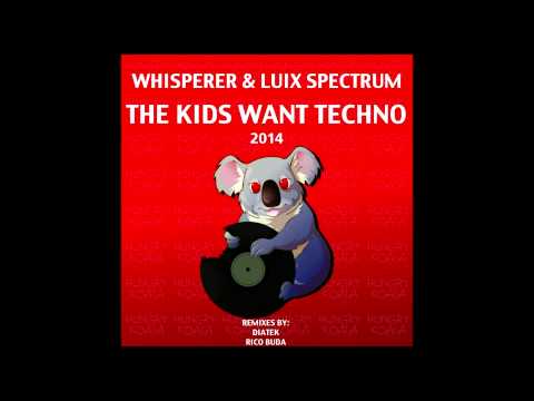wHispeRer & Luix Spectrum - The Kids Want Techno (Diatek Remix)